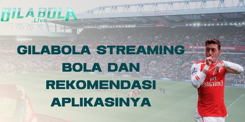 gila bola streaming bola