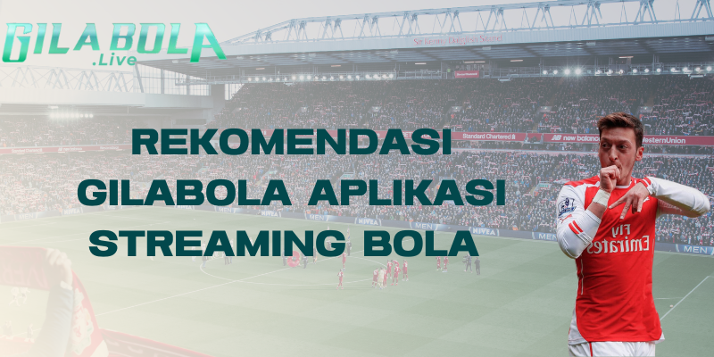 Rekomendasi aplikasi streaming bola