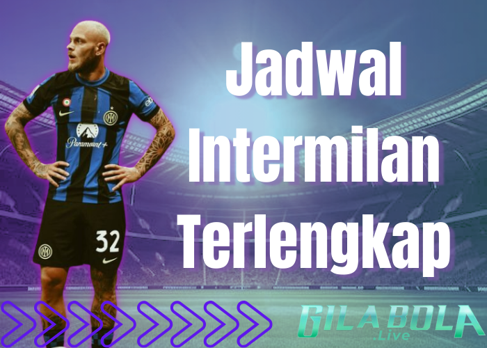 Jadwal Intermilan Terlengkap 